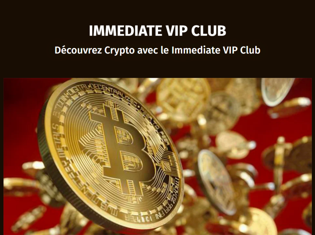 Trading crypto sur Immediate VIP Club, promesse de gains, notre avis